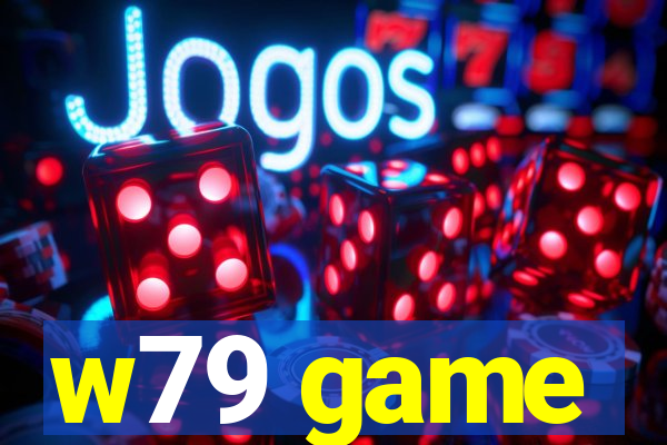 w79 game